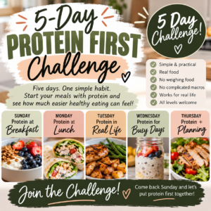 Jennifer Overstreet’s 5-Day Protein First Challenge: breakfast, lunch, real life, busy days and planning.